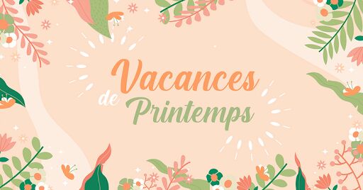 Vacances de Printemps – Programme